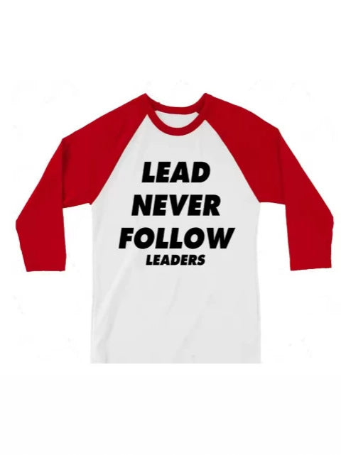 Lead Never Follow Leaders shirt