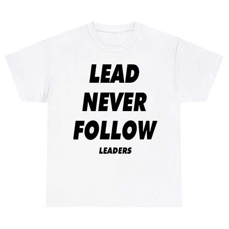 Lead Never Follow Leaders shirt
